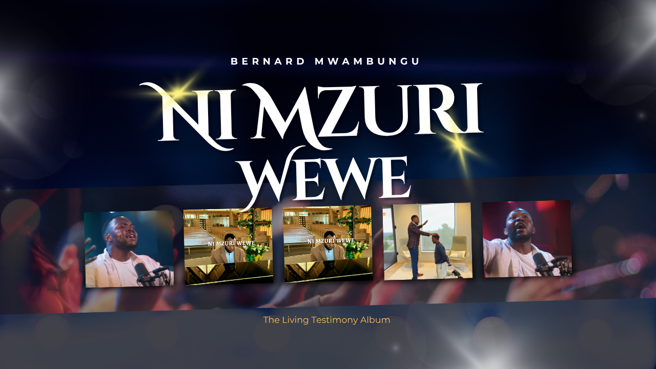 Promotional artwork for “Ni Mzuri Wewe,” a gospel worship song by Bernard Mwambungu.