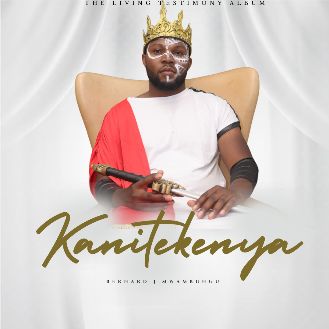 Official promotional artwork for Bernard Mwambungu’s upcoming traditional African gospel project, KANITEKENYA.